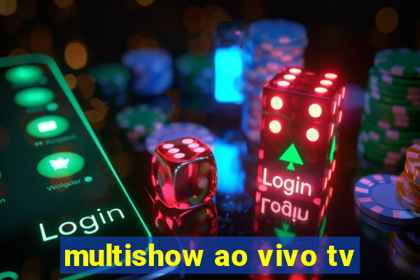 multishow ao vivo tv